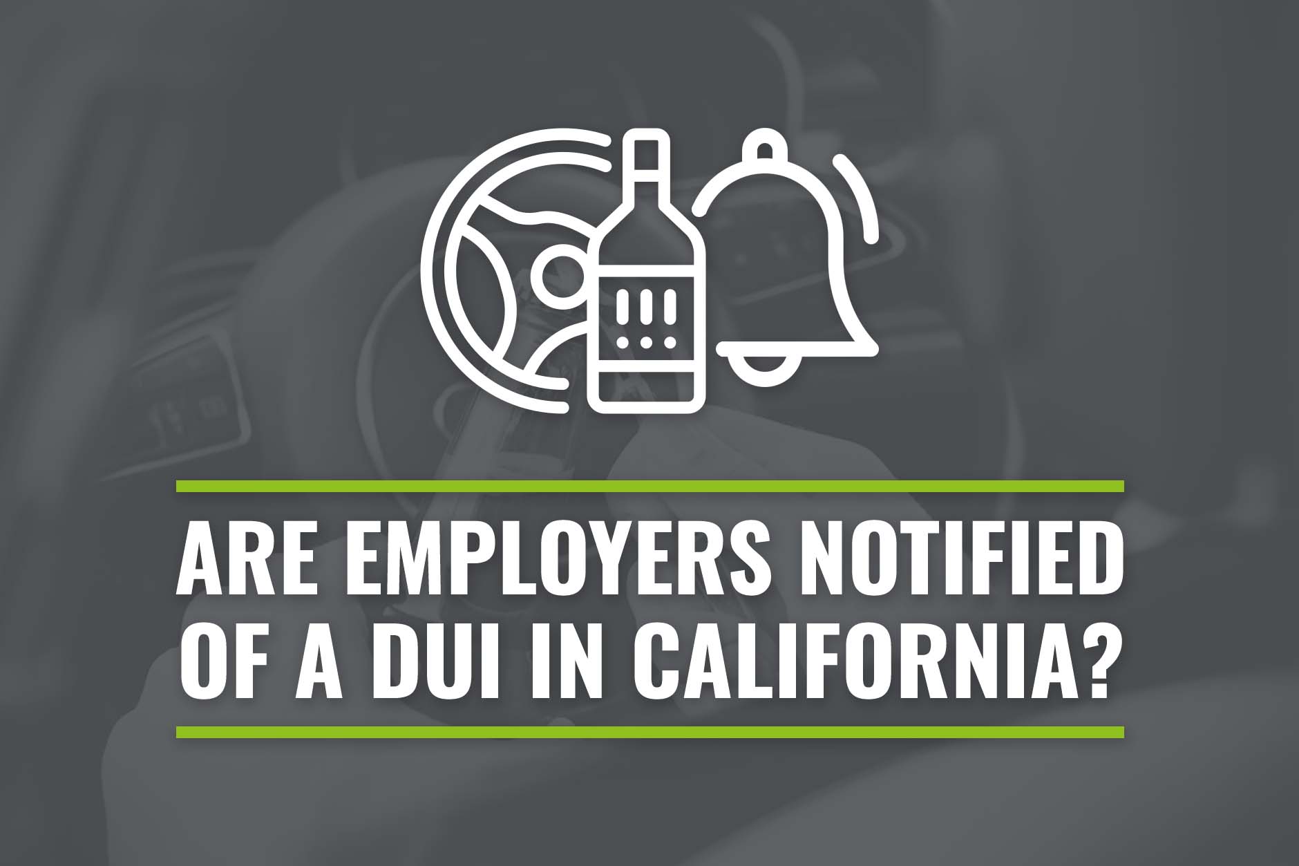 Will My Employer be Notified Of My DUI?